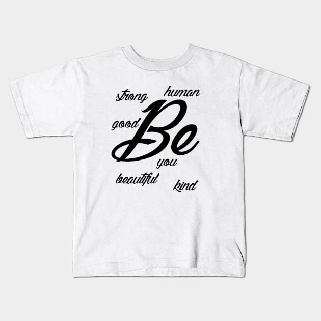 be you Kids T-Shirt by sarahnash